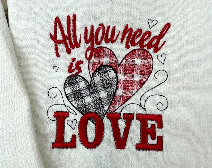 All you need is love, kitchen towel embroidery gingham buffalo plaid tartan machine embroidery designs valentine love sayings quotes hearts