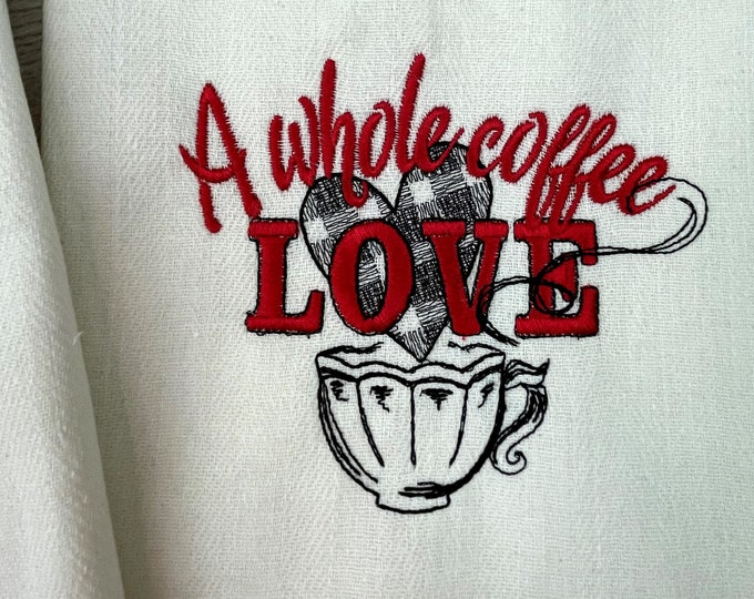 A whole coffee love, kitchen towel embroidery, gingham buffalo plaid tartan machine embroidery designs valentine love sayings quotes hearts