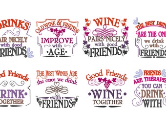 BIG SET 8 Wine and Friends quotes Awesome gift for good friend, towel decoration machine embroidery designs - for hoops 4x4 and 5x7