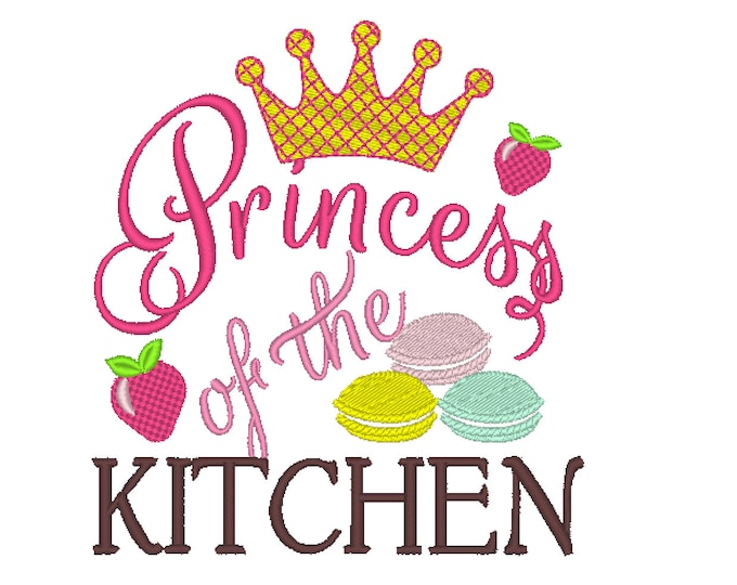 Princess of the kitchen, kids apron kitchen awesome quote lettering - assorted sizes 4x4 and 5x7 machine embroidery designs Instant download