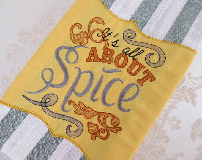 It's all about Spice quick stitch machine embroidery designs, kitchen towel embroidery, kitchen sayings quotes INSTANT DOWNLOAD