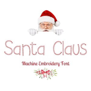 May include: Santa Claus machine embroidery font with candy cane letters. The font is red and white and says "Santa Claus" with the words "Machine Embroidery Font" below.