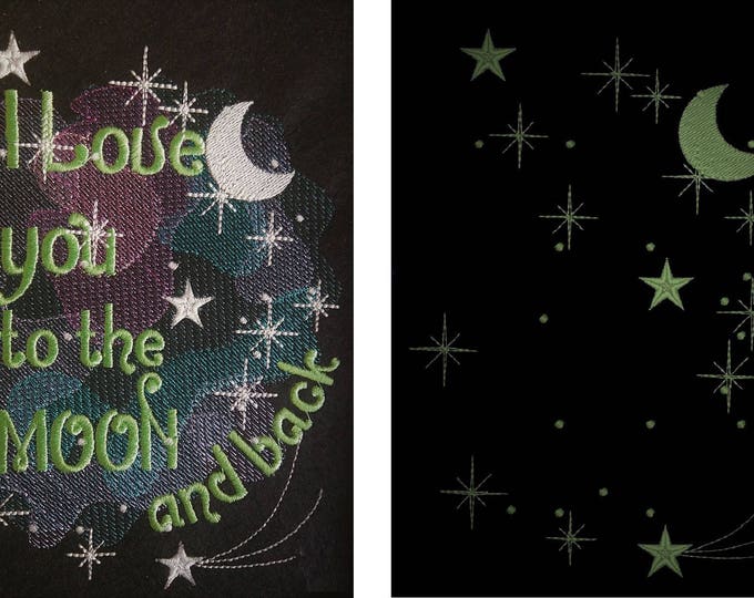 I love you to the moon and back / Glow in the dark special designed machine embroidery / sizes 4x4 and 5x7 /