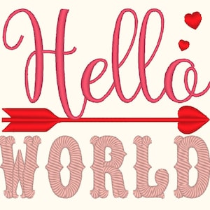 Hello World - for girls machine embroidery designs for hoop 4x4 and 5x7, arrow, hearts, love, sayings, quote INSTANT DOWNLOAD