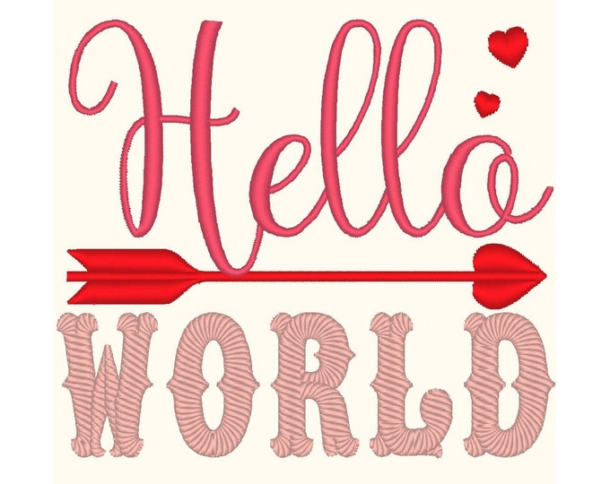 Hello World - for girls machine embroidery designs for hoop 4x4 and 5x7, arrow, hearts, love, sayings, quote INSTANT DOWNLOAD