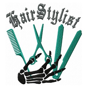 May include: A skeleton hand holding a pair of scissors, a comb, and a pair of hair straighteners. The text "Hair Stylist" is written in a gothic font above the hand.