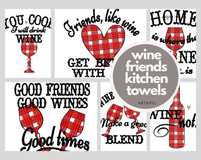 4x4 and 5x7 Primitive wine friends quotes sayings plaid gingham tartan buffalo dish kitchen towel SET 6 quotes machine embroidery designs