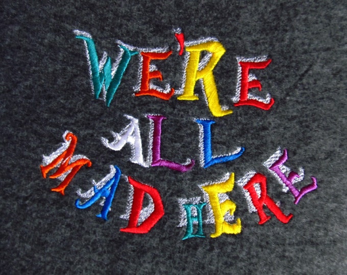 We are all mad here - embroidery designs - machine embroidery design 4x4 and 5x7 for Wonderland teaparty projects