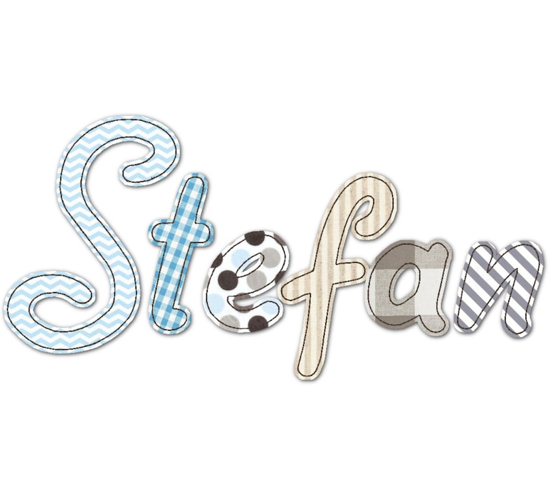 May include: The name "Stefan" in a whimsical, patchwork style. Each letter is a different pattern, including blue chevron, gingham, polka dots, stripes, and a plaid design. The letters are outlined with a black stitch.