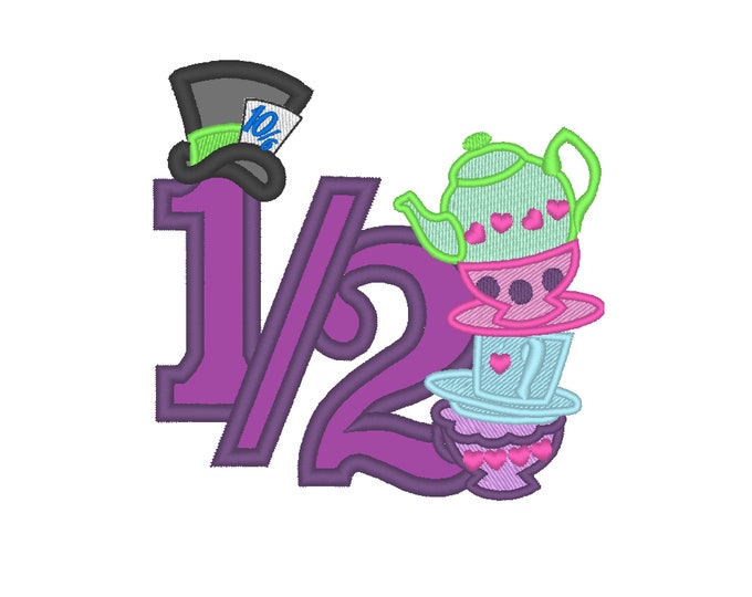 Wonderland Mad Hatter Applique 1/2 half Birthday Number 1/2 with teapot teacups and mad hatter hat machine embroidery designs hoop 4x4  5x7