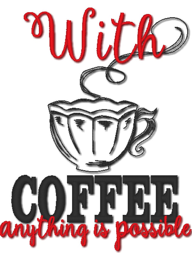 K&ouml;nnte beinhalten: Eine Schwarzwei&szlig;illustration einer Kaffeetasse mit aufsteigendem Dampf. Der Text "With coffee anything is possible" ist in Rot unter der Tasse geschrieben.