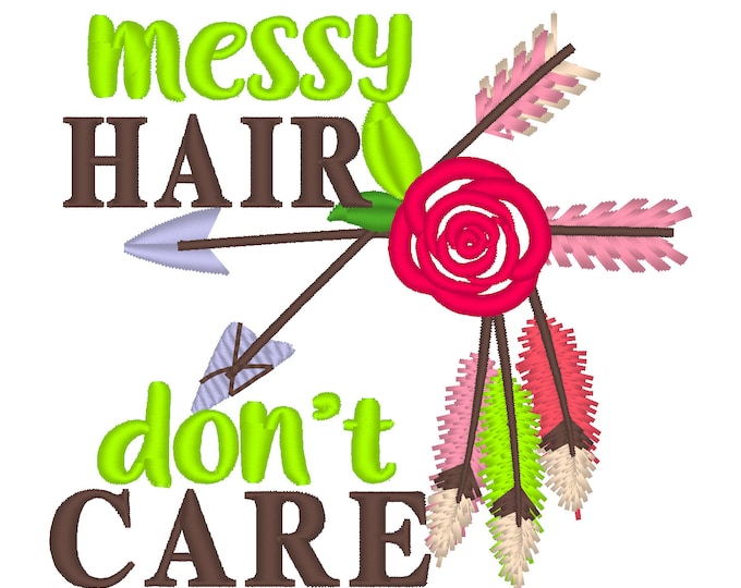 Messy hair don’t care, shabby chick flowers, summer saying, summer embroidery, camp embroidery , don’t care embroidery 4x4 and  5x7