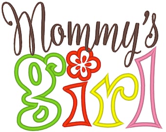 Mommy's little GIRL with little pretty flower applique outfit machine embroidery designs - 4x4 and 5x7
