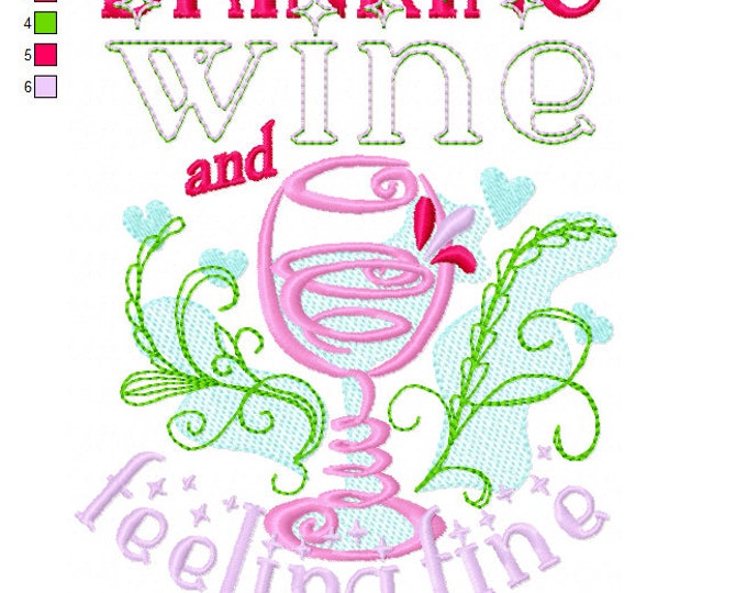 Drinking wine and feeling fine - machine embroidery designs - 4x4 and 5x7 - kitchen towels embroidery design, wine lovers embroidery