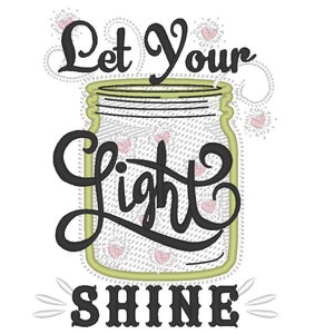 Let your Light Shine embroidery designs  Mason jar summer applique embroidery designs - 4x4 5x7 Assorted sizes