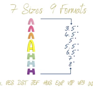 May include: A graphic showing 7 different sizes of a rainbow colored letter "A" in 9 different embroidery file formats. The sizes are 3.5, 4.5, 5, 5.5, 6.5, 7, and 8 inches. The formats are: BY, PES, DST, JEF, HUS, EXP, VIP, VP3, and XXX.