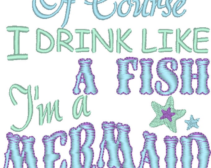Mermaid Embroidery design for hoop 4x4 and 5x7 mermaid thing summer beach machine embroidery design vacation drink like a fish saying