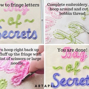 May include: A step-by-step guide on how to fringe letters in embroidery. The image shows four steps: 1) Complete embroidery, 2) Cut the bobbin thread, 3) Fluff up the fringe with scissors, and 4) The finished product, a pink, green, and purple embroidered phrase "Bag of Secrets".