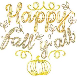May include: Embroidered design with the text "Happy Fall y'all" in yellow and orange thread. A small pumpkin is below the text.