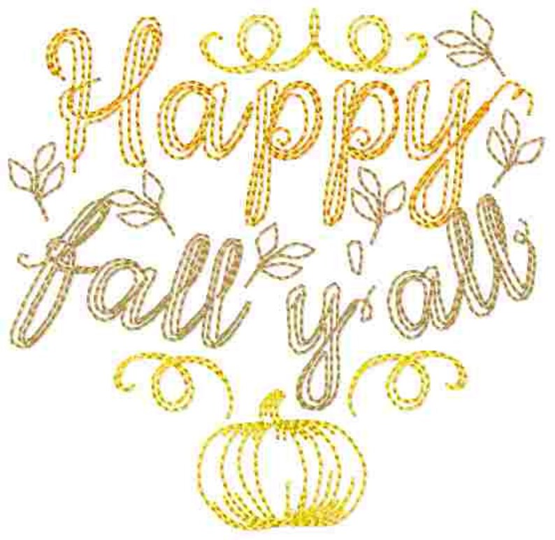 May include: Embroidered design with the text "Happy Fall y'all" in yellow and orange thread. A small pumpkin is below the text.