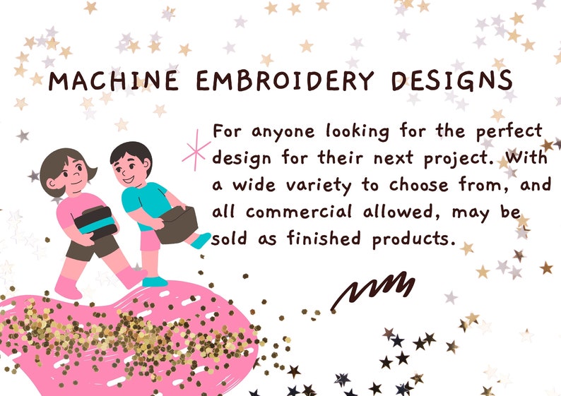 May include: Two cartoon children stand on a pink cloud with gold glitter. The text "MACHINE EMBROIDERY DESIGNS" is at the top of the image. The text below the children reads "For anyone looking for the perfect design for their next project. With a wide variety to choose from, and all commercial allowed, may be sold as finished products."