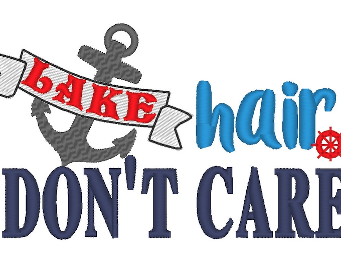 Boat lake hair don’t care, summer saying machine embroidery design, camp embroidery, hoop size 4x4 and 5x7