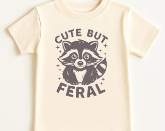 Cute But Feral Shirt , Meme Funny Raccoon Shirt, Gift for Kids, Raccoon T-Shirt, Toddler Shirt, Baby Clothing, Animal Outfits