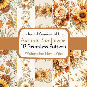 May include: A digital collection of 18 seamless patterns featuring watercolor illustrations of sunflowers, roses, autumn leaves, and wheat. The central text reads: Unlimited Commercial Use, Autumn Sunflower 18 Seamless Pattern, Watercolor Floral Vibe.