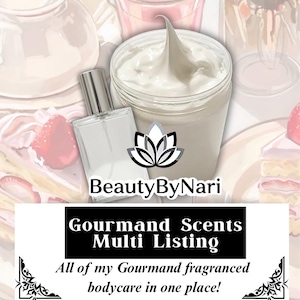 May include: A clear glass jar filled with white cream, a small rectangular perfume bottle, and a logo reading BeautyByNari. Text below reads Gourmand Scents Multi Listing and All of my Gourmand fragranced bodycare in one place! against a background.