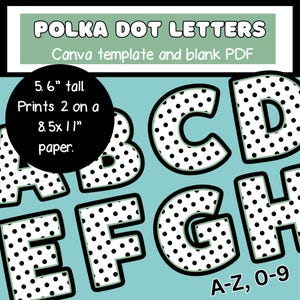 May include: Polka dot letters in a Canva template and blank PDF format. The letters are 14.2 cm tall and print two per A4 paper. The letters A-Z and numbers 0-9 are featured in a black and white polka dot design with a light blue background.
