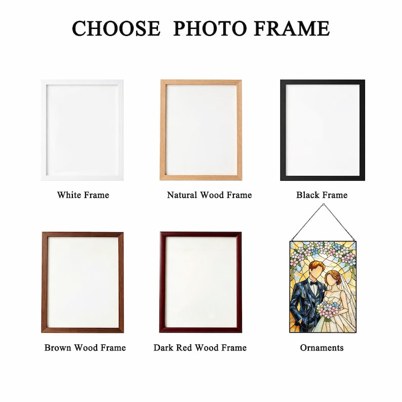 May include: A display titled CHOOSE PHOTO FRAME featuring five rectangular frames in white, natural wood, black, brown wood, and dark red wood, plus a stained glass ornament depicting a couple in wedding attire with a floral background.