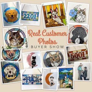 May include: A collage of stained glass suncatchers featuring various designs including portraits of dogs and cats, house numbers 2201 and 5001, a person proposing, and a boat scene, with the text Real Customer Photos BUYER SHOW in the center.