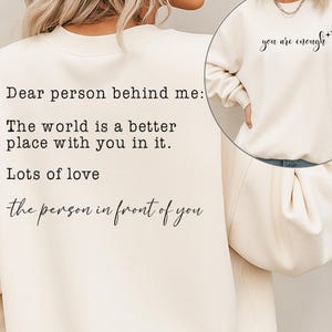 Lieve persoon achter me, T-shirt met de tekst "Je bent genoeg", cadeau-idee voor mentale gezondheid, sweatshirt met vriendelijke boodschap, T-shirt met positieve spreuken voor haar