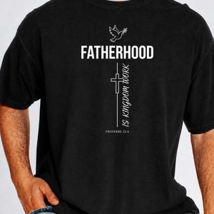 Christian Dad Shirt, Fatherhood Is Kingdom Work T-Shirt, Religious Dads Gift