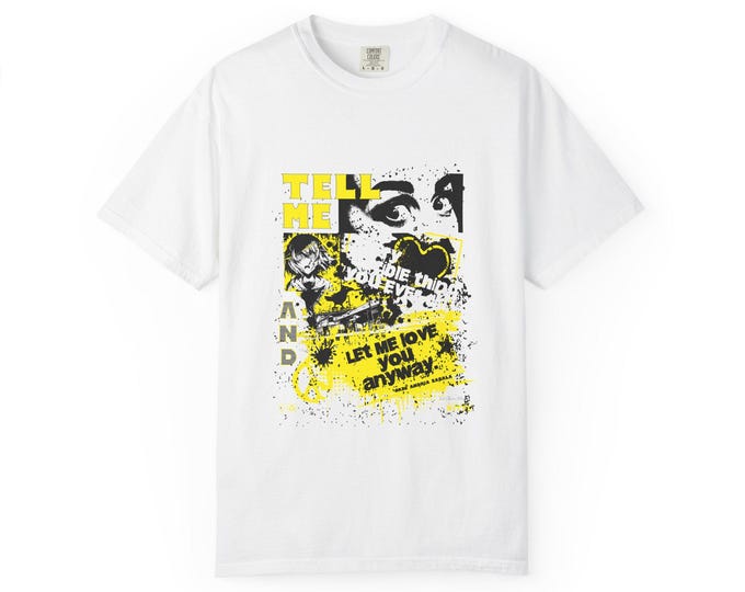 Inspirational Quote Graphic Tee: Unisex Garment-Dyed US Cotton T-Shirt