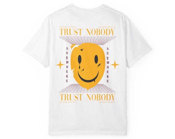 Trust Nobody Graphic Tee: Garment-Dyed Unisex Cotton T-Shirt