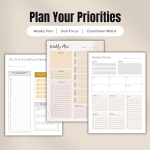 May include: Three planner pages with the text "Plan Your Priorities". The pages include a weekly plan, goal focus, and Eisenhower Matrix. The pages are white with beige and gold accents, and black text.