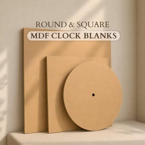May include: Two square and one circular light brown MDF clock blanks with smooth surfaces. The circular blank features a small center hole. The text ROUND & SQUARE MDF CLOCK BLANKS is displayed above the items in a dark brown font.