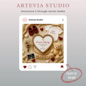 May include: An announcement of a baby on the way, featuring a heart-shaped frame with the text "Our Love Story," a teddy bear, baby clothes, and red heart decorations. The text "Baby Wilson" is on the baby clothes.