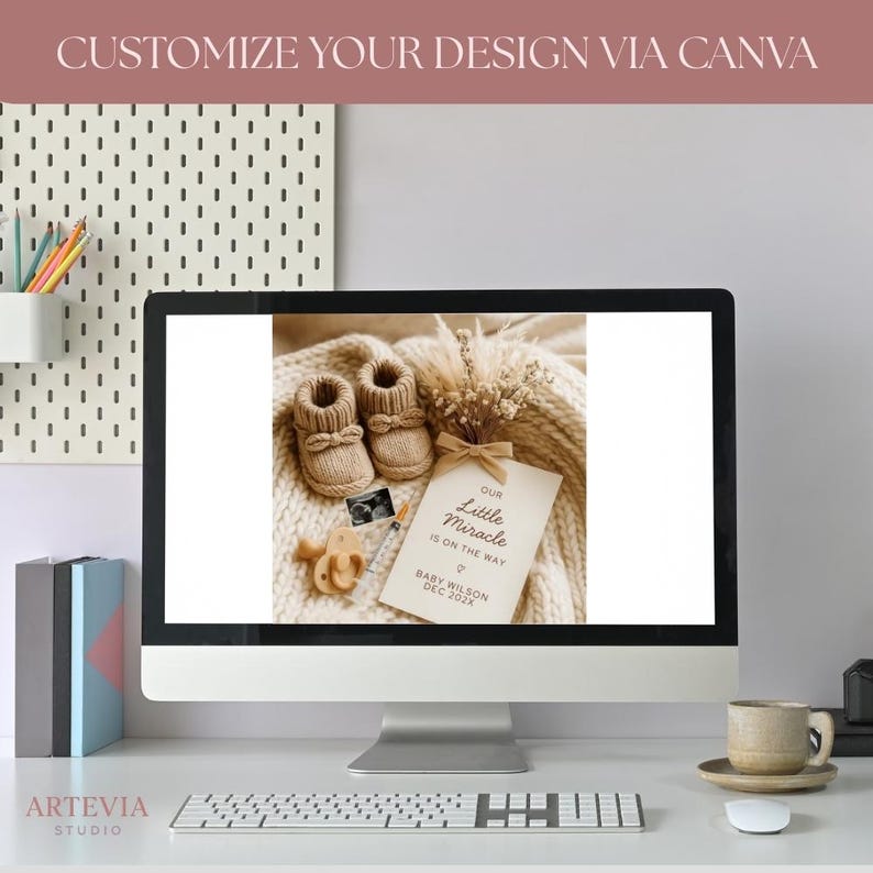 May include: A computer screen displays a baby announcement design. The design includes knitted baby booties, a sonogram, and a card that reads "Our Little Miracle Is On The Way." The text "CUSTOMIZE YOUR DESIGN VIA CANVA" is at the top.