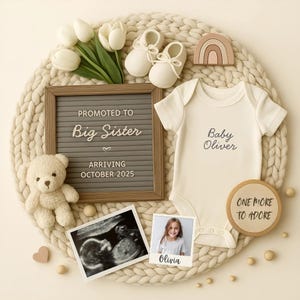 May include: A baby announcement with a letter board that reads "Promoted to Big Sister Arriving October 2025". The announcement includes a white onesie, baby shoes, a teddy bear, ultrasound image, and a photo of a girl named Olivia.