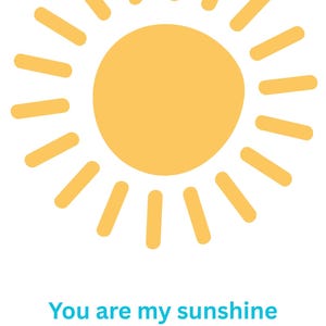 You are my sunshine