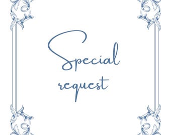 May include: A white background with a blue floral border and the words "Special request" in a script font. The floral border is ornate and detailed, with swirling leaves and flourishes.