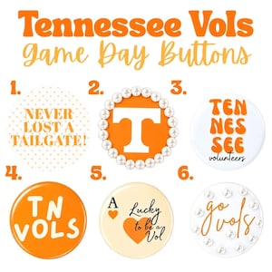 May include: Six circular pin-back buttons featuring Tennessee Vols themes. Designs include orange and white color schemes, text such as 'Never Lost A Tailgate', 'Tennessee Volunteers', 'TN Vols', 'Lucky to be a Vol', 'Go Vols', and a letter T logo.