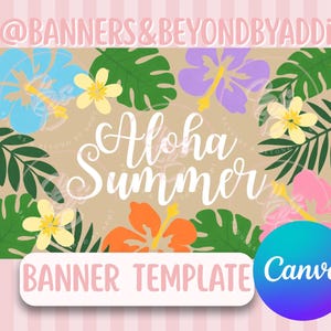 May include: A banner template with a beige background, featuring colorful tropical flowers and green leaves. The words "Aloha Summer" are written in white script. The banner also includes the text "BANNER TEMPLATE" and a Canva logo.