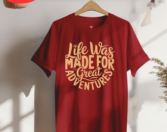 Life Was Made For Adventures DTF Transfer (Ready to Press)