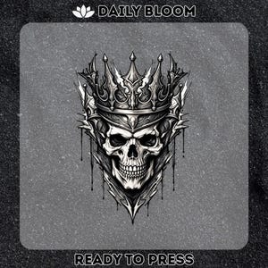 May include: A black and white graphic design featuring a detailed human skull wearing an ornate, spiked crown. The artwork includes sharp, angular lines and dripping ink effects. The text DAILY BLOOM and READY TO PRESS is visible.
