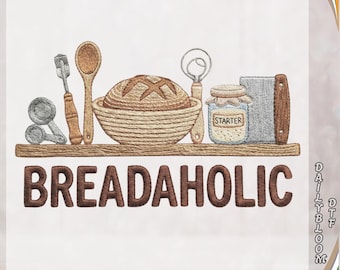 May include: An embroidered design featuring bread-making tools and a loaf of bread in a woven basket. The word "BREADAHOLIC" is displayed in brown letters below the shelf. Other items include a jar labeled "STARTER".