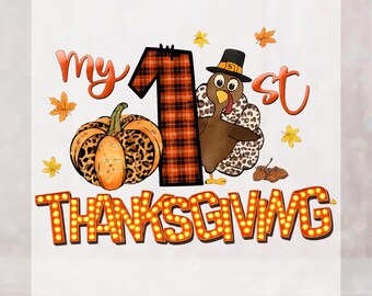 May include: Thanksgiving-themed DTF transfer design featuring a pumpkin with a leopard print pattern, a turkey wearing a pilgrim hat, and the text "my 1st Thanksgiving". The number "1" has a plaid pattern.