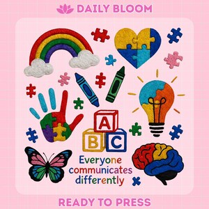 May include: A collection of embroidered patches featuring a rainbow, a heart-shaped puzzle, crayons, a handprint, alphabet blocks, a lightbulb, a butterfly, and a brain. The text reads DAILY BLOOM, Everyone communicates differently, and READY TO PRESS.